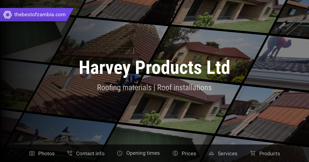 Harvey Products Ltd Roofing materials, Roof installations in Lusaka